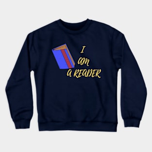 I Am A Reader Crewneck Sweatshirt